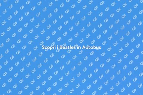 Tour in Autobus sui Beatles