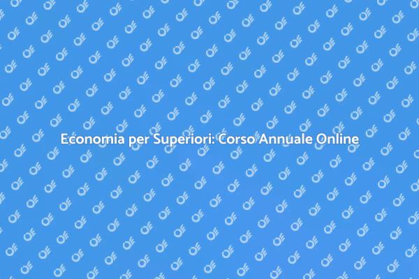 Scopri l'Economia: Corso Annuale Online