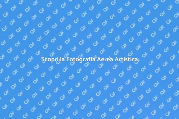 Vola Alto con la Fotografia Aerea