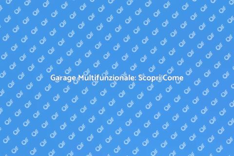 Rimodellamento Garage: Trasforma il Tuo Spazio
