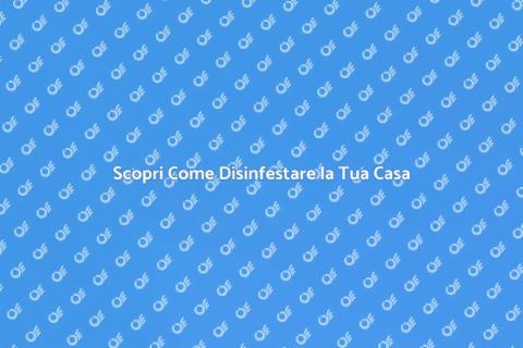Disinfestazione Parassiti: Guida Completa