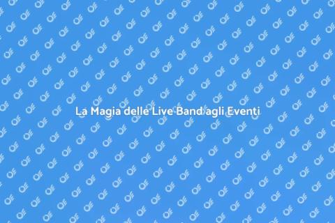 Live Band: Magia per Ogni Evento