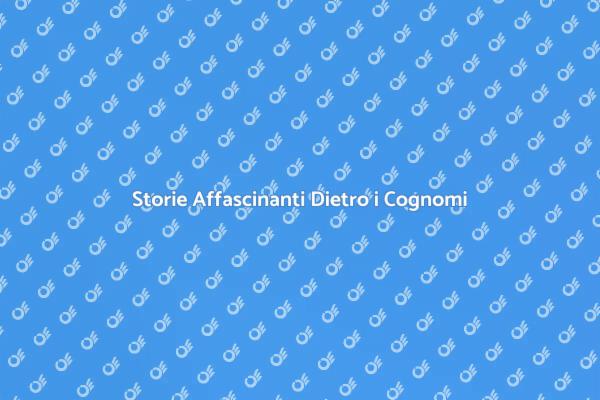 Viaggio nell'Origine dei Cognomi