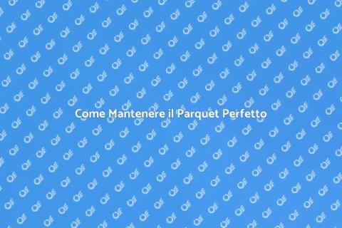 Proteggere il Parquet da Graffi