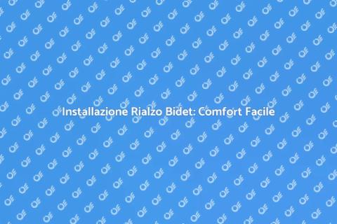 Rialzo per Bidet: Comfort e Stile