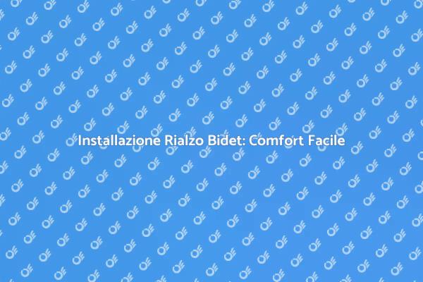 Rialzo per Bidet: Comfort e Funzionalità