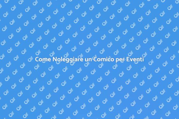 Sorrisi Garantiti: Noleggia un Comico!