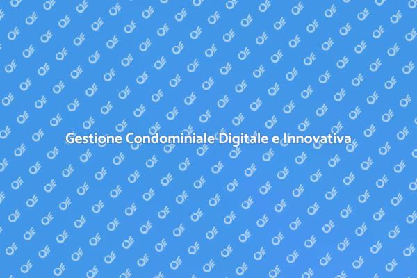 Innovazione nella Gestione Condominiale