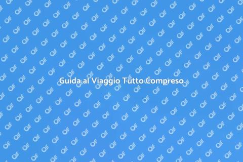 Organizzare Viaggio Tutto Compreso