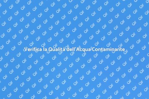 Test Acqua Contaminanti: Sicurezza Essenziale