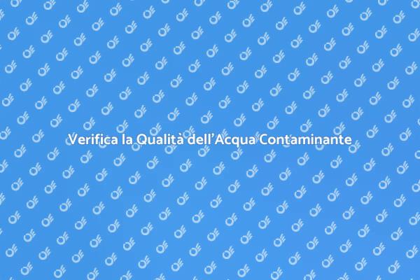 Test per Contaminanti: La Tua Sicurezza