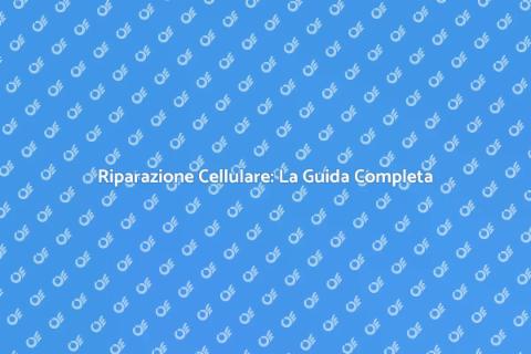 Riparare il Tuo Cellulare Facile e Veloce