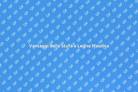 Installazione Stufa a Legna Maiolica