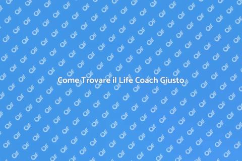 Scegliere un Life Coach: Guida Essenziale