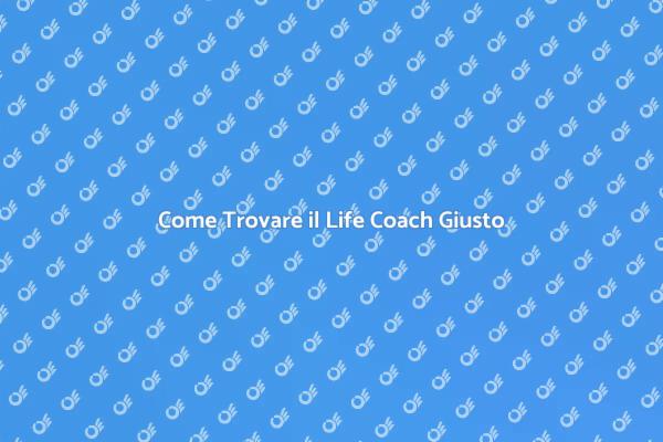 Scegliere il Life Coach Perfetto