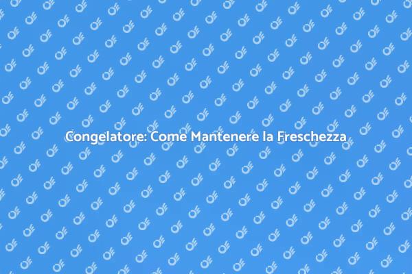 Manutenzione Congelatore: Tips e Vantaggi