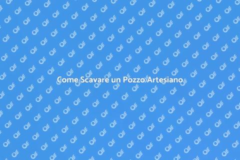 Trivellare un Pozzo Artesiano: Guida