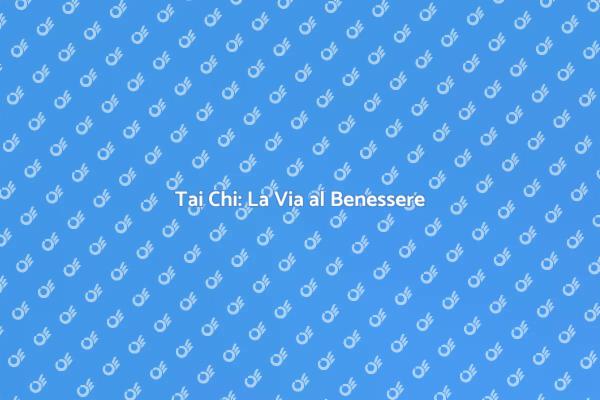 Tai Chi: Equilibrio e Serenità