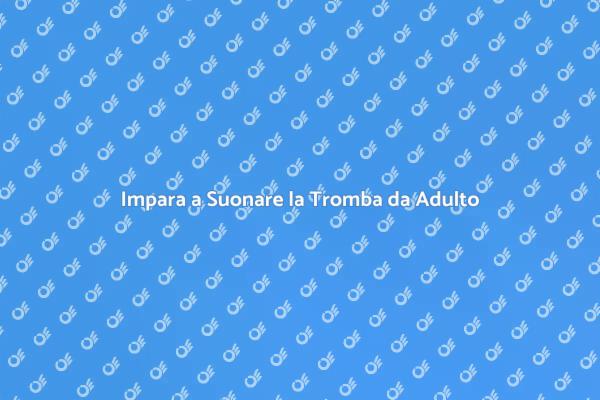 Percorso Musicale per Adulti con la Tromba
