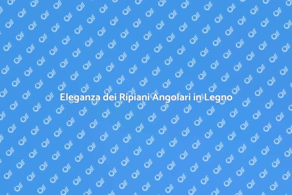 Ripiani Angolari: Design e Funzionalità