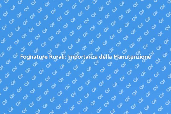 Manutenzione Fognature: Salute e Ambiente