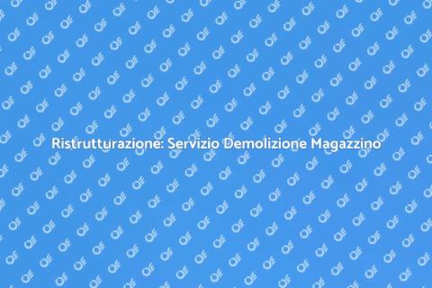 Demolizione Magazzino: Rinnova Spazi