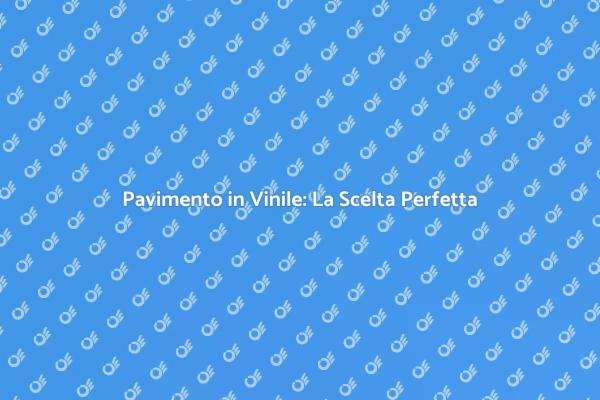 Ristrutturare con Pavimento in Vinile