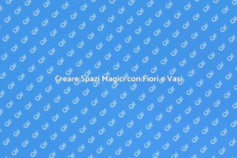 Sistemazione Vasi e Fiori in Giardino