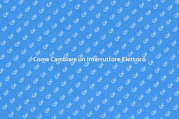 Cambiare un Interruttore Magnetotermico