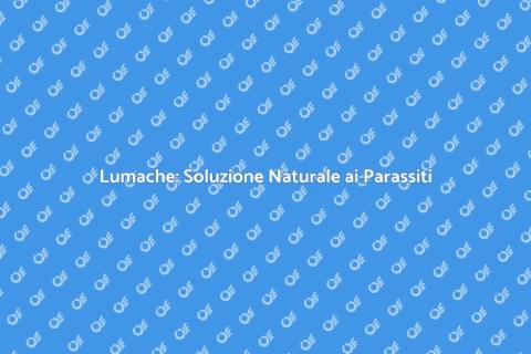 Controllo Parassiti con Lumache