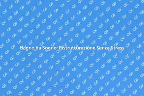 Ristrutturazione del Bagno Facile e Veloce