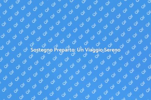 Assistenza Preparto: Il Tuo Supporto