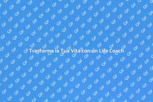 Life Coach: Il Tuo Alleato per il Benessere