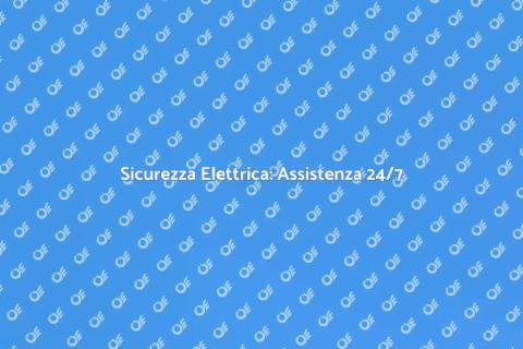 Impianto Elettrico con Assistenza 24/7