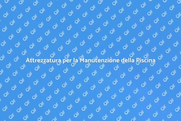 Attrezzatura Essenziale per Piscine
