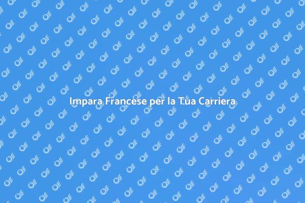 Francese per Professionisti: Un Vantaggio