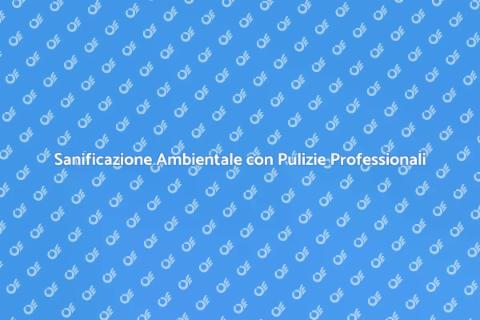 Pulizie e Sanificazione Ambientale