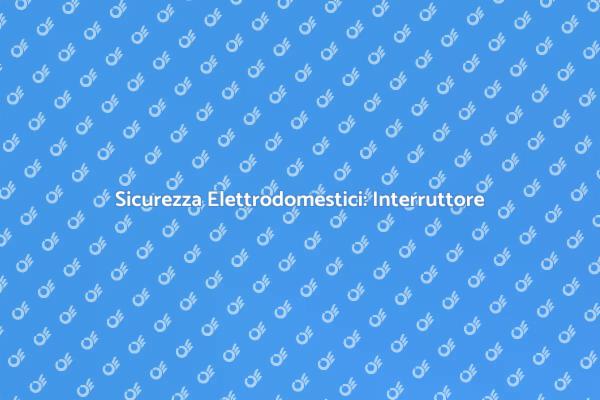 Interruttore Magnetotermico: Protezione Essenziale