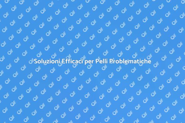 Trattamenti per il Benessere della Pelle