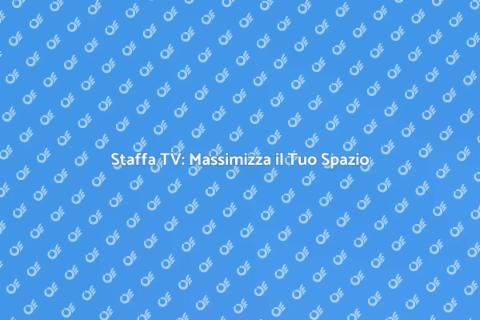 Installazione Staffa TV: Guida Pratica