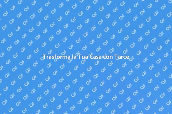 Tarce: il Passo Iniziale per Ristrutturare
