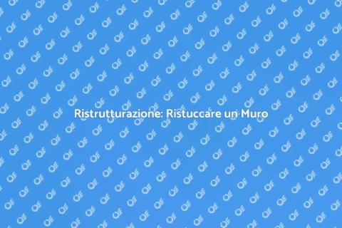 Ristuccare un Muro: Guida Pratica