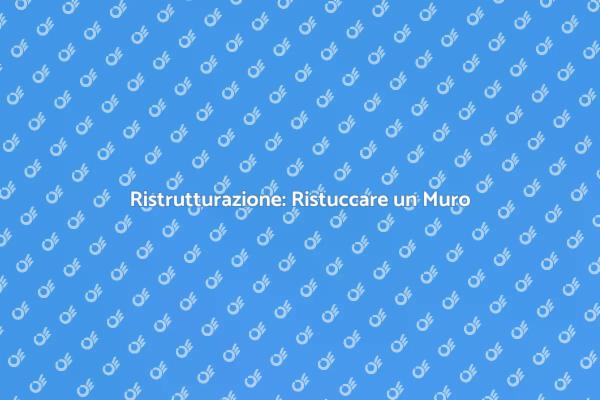 Ristuccare Muri: La Guida Essenziale