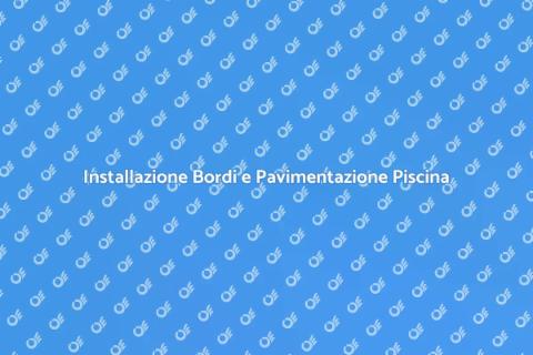 Pavimentazione e Bordi della Piscina