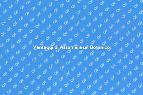Assumere un Esperto Botanico