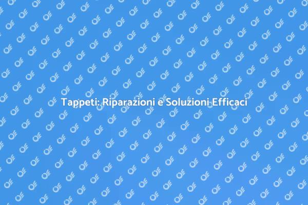 Ripristina il Tuo Tappeto con Stile