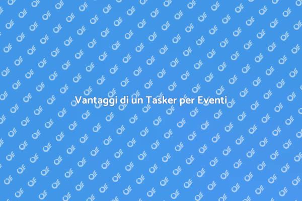Tasker per il Successo del Tuo Evento