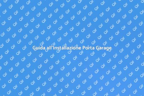 Installare o Sostituire Porta Garage