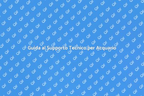 Supporto Tecnico per Acquario