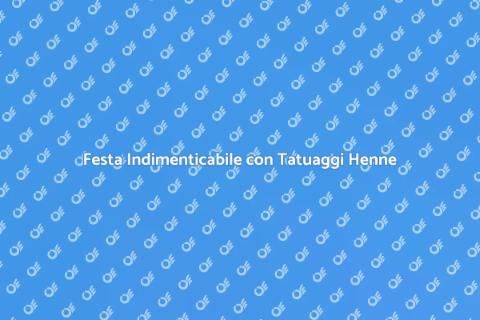 Tatuaggi Henne per la Tua Festa